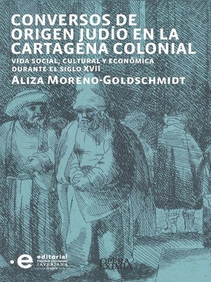 cover image of Conversos de origen judío en la Cartagena colonial